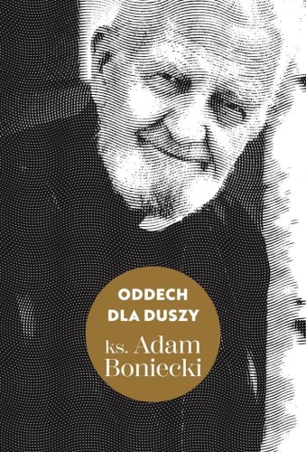 Oddech dla duszy, ks. Adam Boniecki