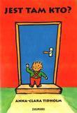 Jest tam kto?, Anna-Clara Tidholm