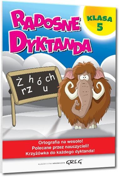 Radosne dyktanda - klasa 5 GREG, Joanna Zawadzka