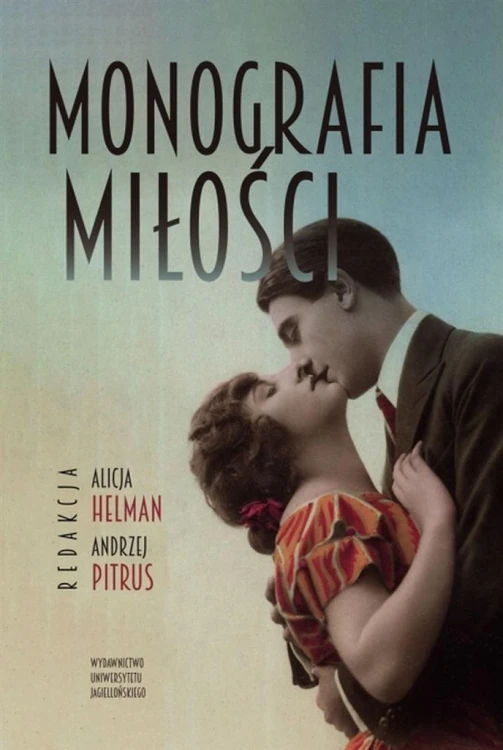 Monografia miłości, Alicja Helman, Andrzej Pitrus