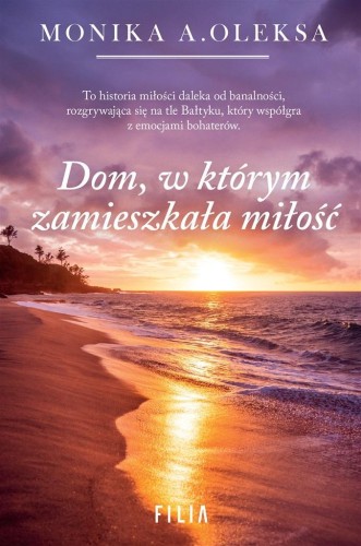 Dom, w którym zamieszkała miłość, Monika Oleksa