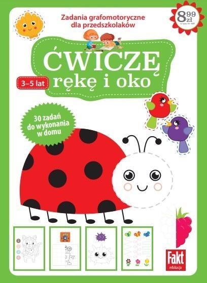 Fakt Edukacja. Ćwiczę rękę i oko, praca zbiorowa