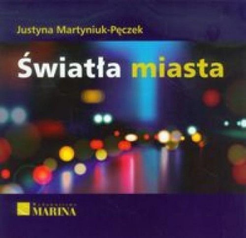 Światła miasta, Justyna Martyniuk-Pęczek