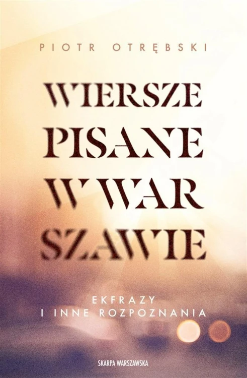Wiersze pisane w Warszawie, Piotr Otrębski