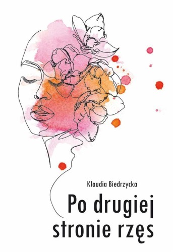 Po drugiej stronie rzęs, Klaudia Biedrzycka