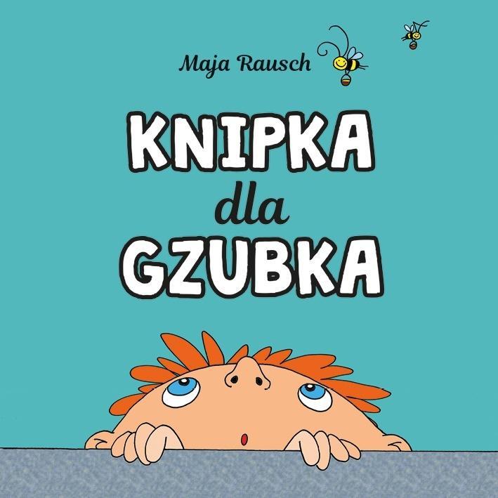 Knipka dla gzubka, Maja Rausch