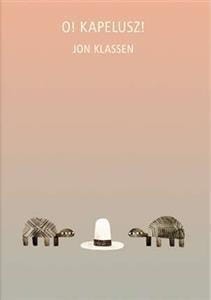 O! Kapelusz!, Jon Klassen