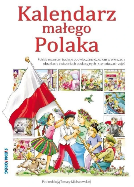 Kalendarz małego Polaka SIEDMIORÓG, praca zbiorowa