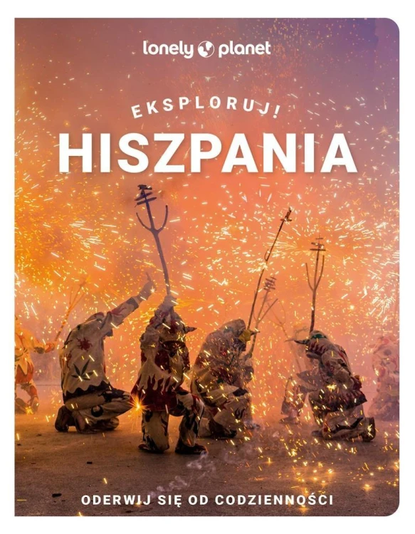 Hiszpania. Eksploruj!, praca zbiorowa