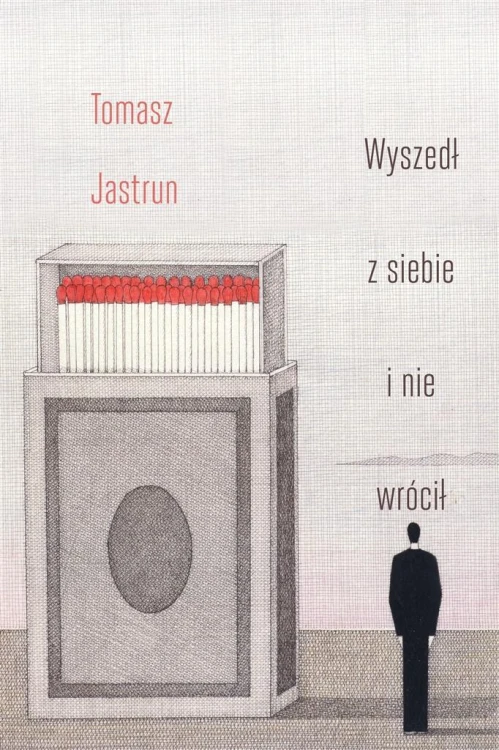Wyszedł z siebie i nie wrócił, Tomasz Jastrun