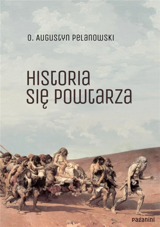 Historia się powtarza, o. Augustyn Pelanowski