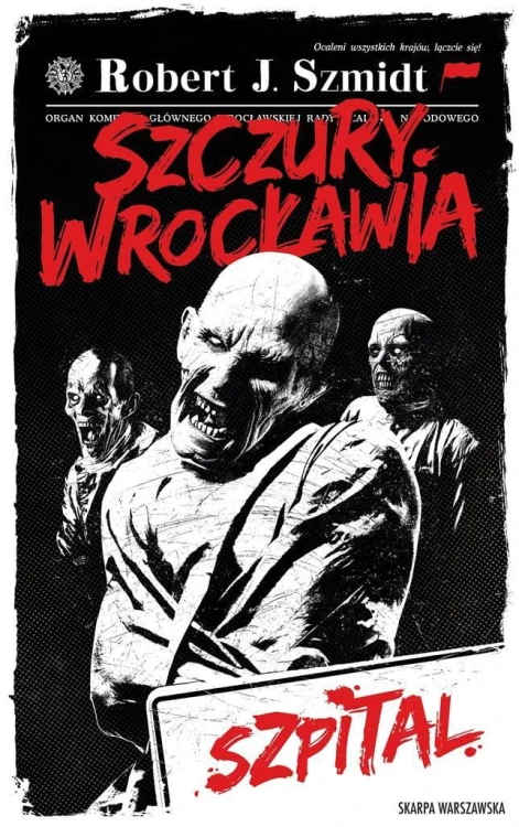 Szczury Wrocławia. Szpital, Robert J. Szmidt