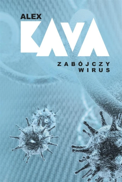 Zabójczy wirus, Alex Kava