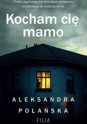 Kocham cię, mamo, Aleksandra Polańska