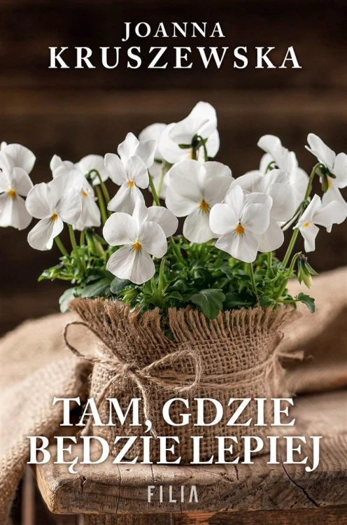 Tam, gdzie będzie lepiej, Joanna Kruszewska