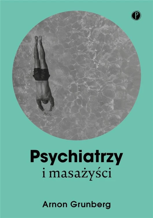 Psychiatrzy i masażyści, Arnon Grunberg