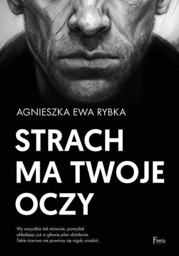 Strach ma twoje oczy, Agnieszka Ewa Rybka