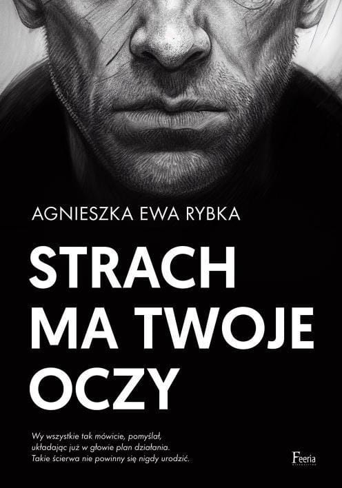 Strach ma twoje oczy, Agnieszka Ewa Rybka