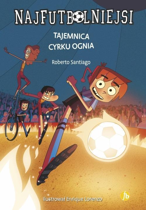 Najfutbolniejsi T.8 Tajemnica cyrku ognia