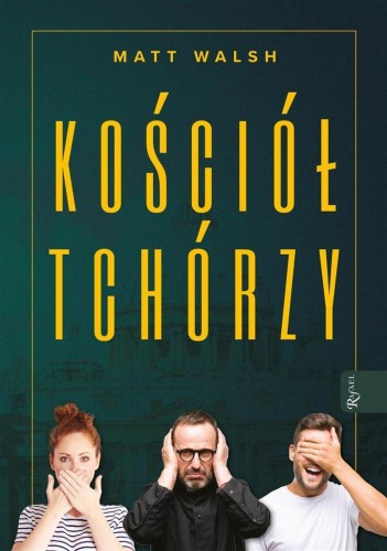 Kościół tchórzy, Matt Walsh