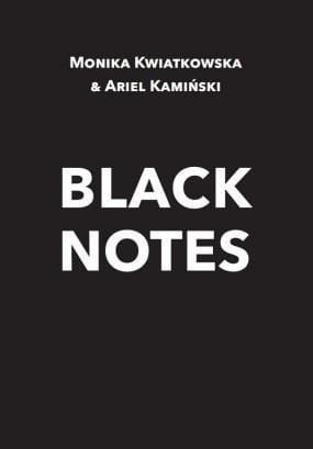 Black Notes, Monika Kwiatkowska, Ariel Kamiński