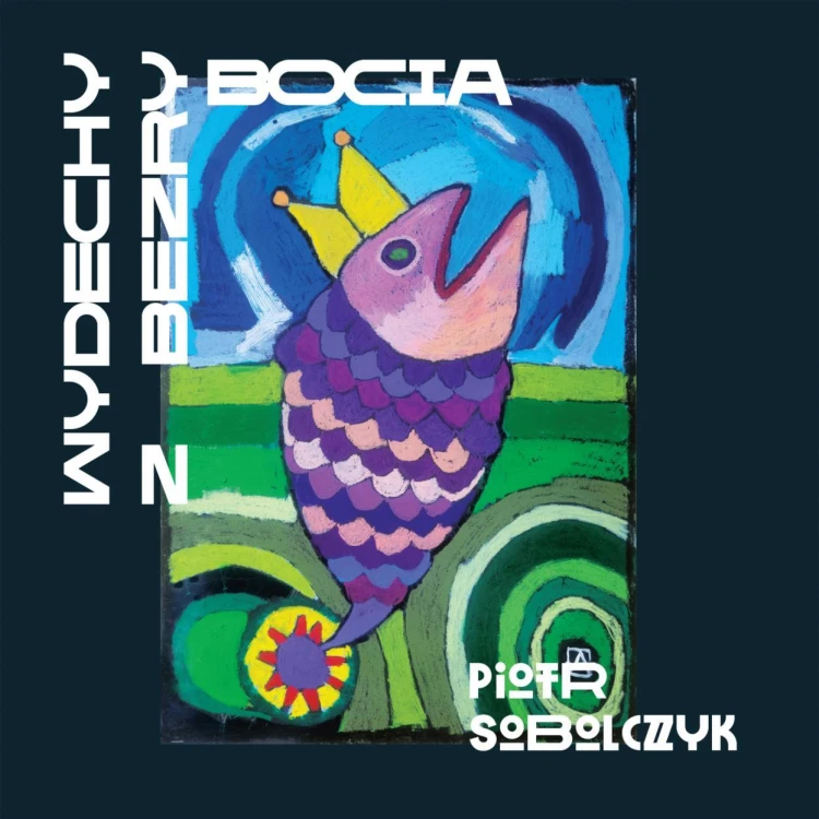 Wydechy z bezrybocia, Piotr Sobolczyk