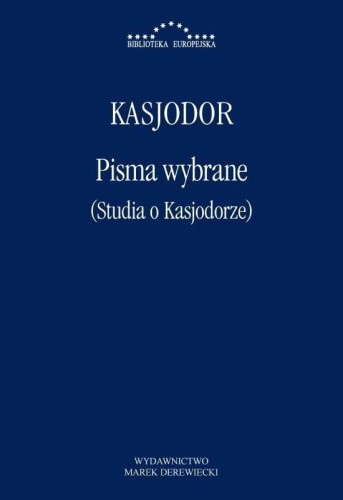 Pisma wybrane (Studia o Kasjodorze), Kasjodor