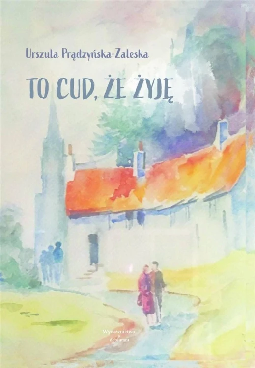 To cud, że żyję, Urszula Prądzyńska-Zaleska