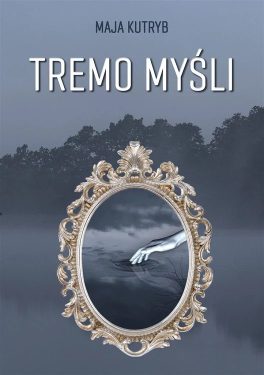 Tremo mysli, Maja Kutryb