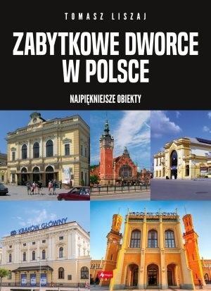 Zabytkowe dworce w Polsce, praca zbiorowa