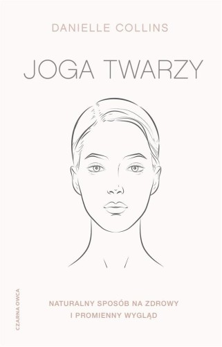 Joga twarzy. Naturalny sposób na zdrowy...