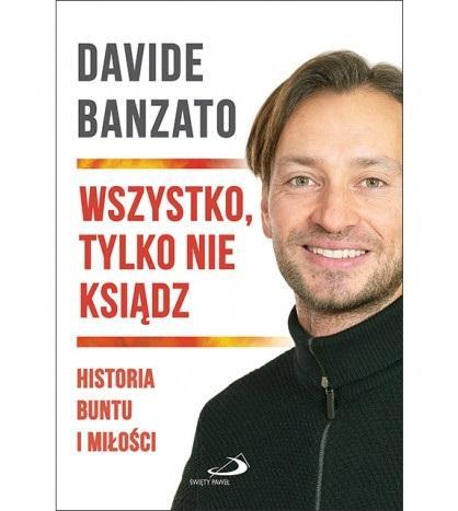 Wszystko, tylko nie ksiądz, Davide Banzato