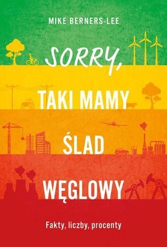 Sorry, taki mamy ślad węglowy, Berners-Lee Mike