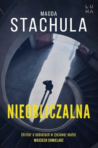 Nieobliczalna, Magda Stachula