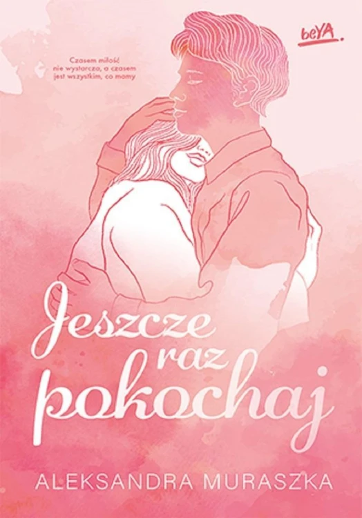 Jeszcze raz pokochaj, Aleksandra Muraszka
