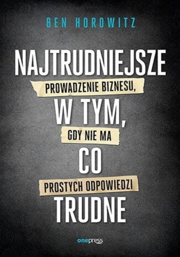 Najtrudniejsze w tym, co trudne, Ben Horowitz