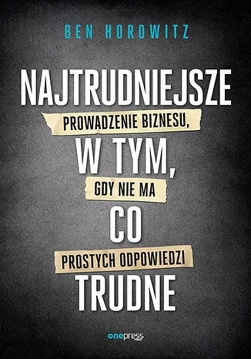 Najtrudniejsze w tym, co trudne, Ben Horowitz