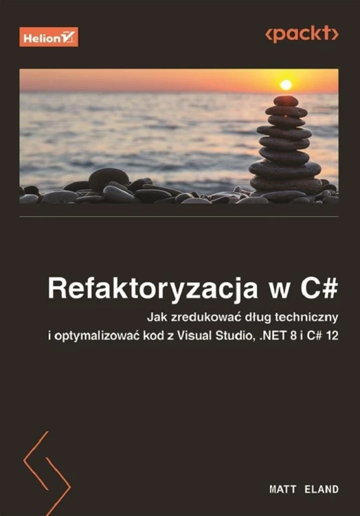 Refaktoryzacja w C#. Jak zredukować dług...