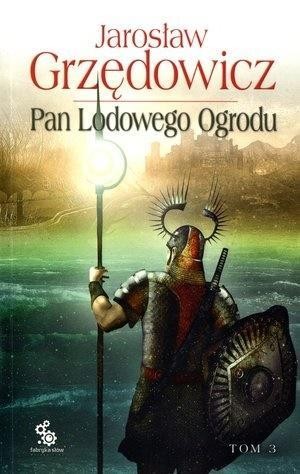 Pan Lodowego Ogrodu T.3, Jarosław Grzędowicz