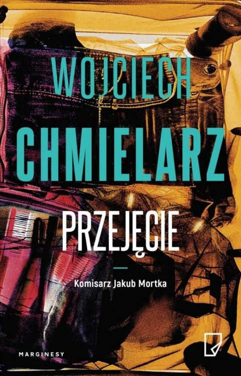 Przejęcie, Wojciech Chmielarz