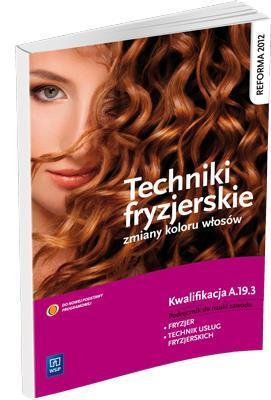 Techniki fryzjerskie zmiany kolorów włosów WSiP