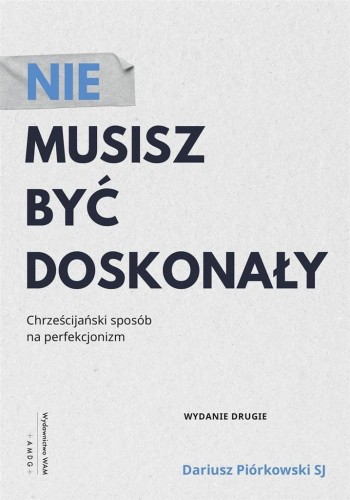 Nie musisz być doskonały, Dariusz Piórkowski SJ
