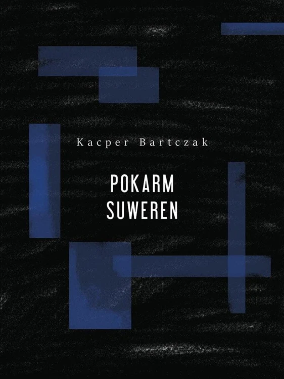 Pokarm suweren, Kacper Bartczak