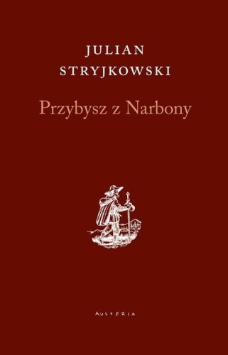 Przybysz z Narbony, Julian Stryjkowski