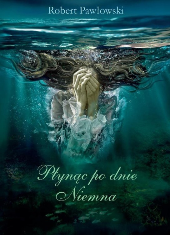 Płynąc po dnie Niemna audiobook, Robert Pawłowski