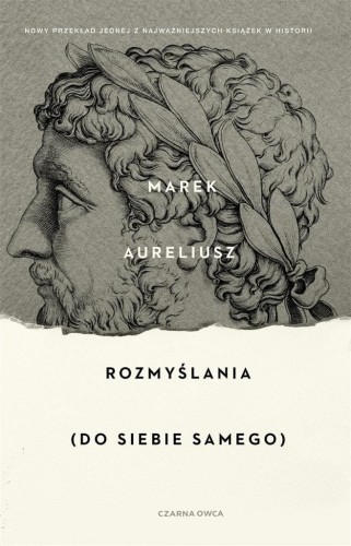 Rozmyślania. Do samego siebie, Marek Aureliusz