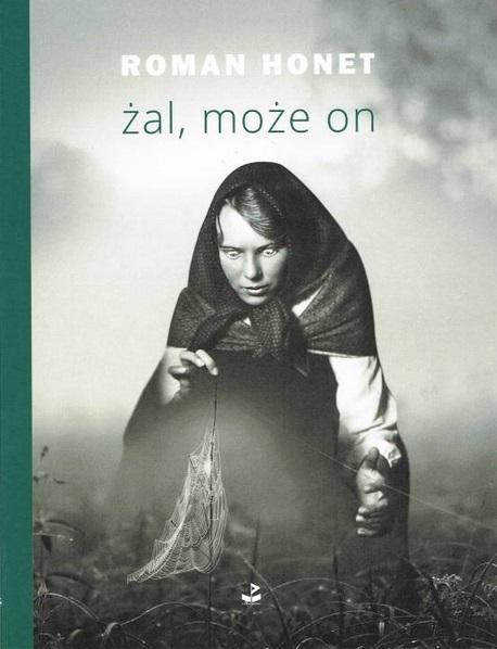 Żal, może on, Roman Honet