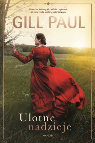 Ulotne nadzieje, Gill Paul, Anna Gralak