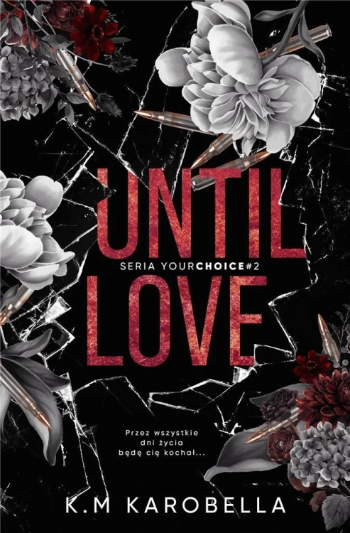 Your Choice T.2 Until love, K.M KaroBella