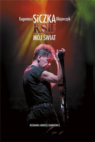 KSU. Mój Świat, Eugeniusz Siczka Olejarczyk